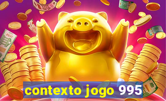 contexto jogo 995